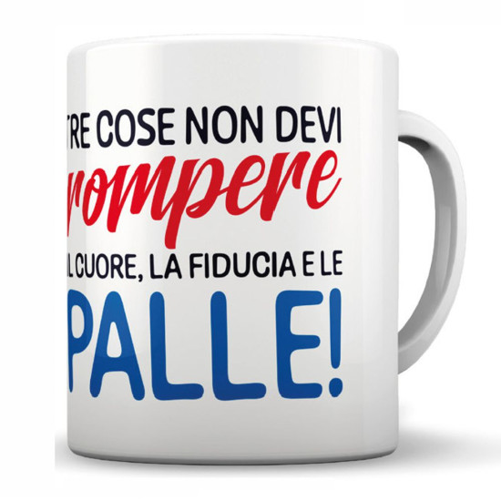 Tazza ceramica TRE COSE NON DEVI ROMPERE 350ml